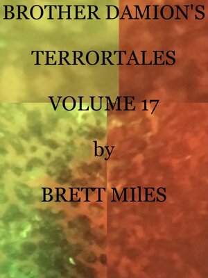 cover image of Brother Damion's Terrortales Volume 17
